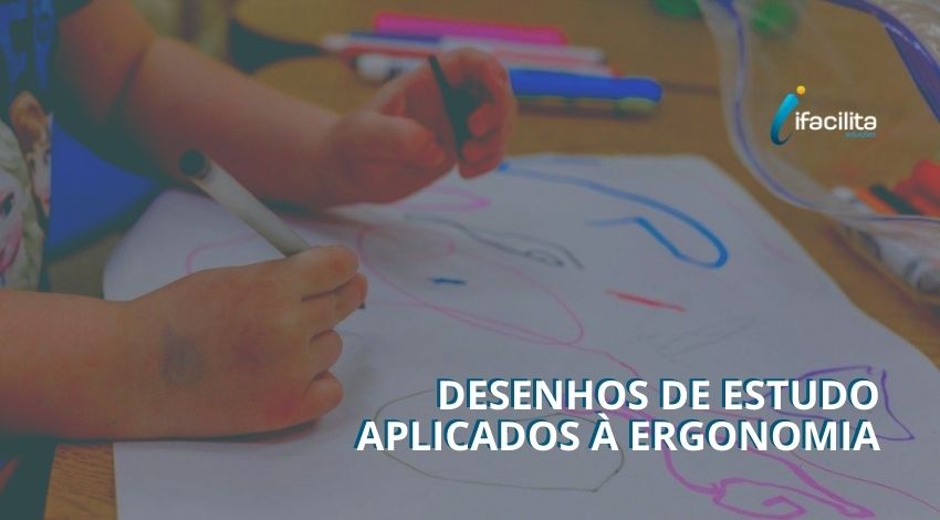 Desenhos De Estudo Aplicados Ergonomia Ifacilita