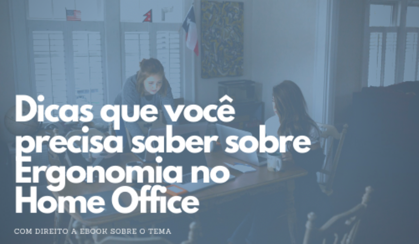 Dicas Que Você Precisa Saber Sobre Ergonomia No Home Office Ifacilita 0886